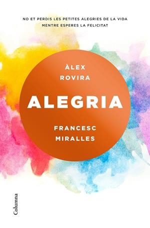 ALEGRIA | 9788466423243 | MIRALLES, FRANCESC/ROVIRA CELMA, ÁLEX | Cooperativa Cultural Rocaguinarda