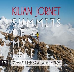 SUMMITS OF MY LIFE. SOMNIS I REPTES A LA MUNTANYA | 9788416915385 | JORNET I BURGADA, KILIAN | Cooperativa Cultural Rocaguinarda