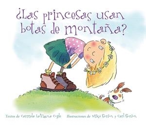 PRINCESAS USAN BOTAS DE MONTAÑA? ¿LAS | 9788494074585 | COYLE, CARMELA LAVIGNA | Cooperativa Cultural Rocaguinarda