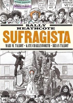 SALLY HEATHCOTE, SUFRAGISTA | 9788415724957 | CHARLESWORTH, KATE/TALBOT, BRYAN | Cooperativa Cultural Rocaguinarda