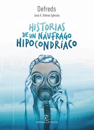 HISTORIAS DE UN NáUFRAGO HIPOCONDRíACO | 9788467050028 | DEFREDS - JOSE Á. GóMEZ IGLESIAS | Cooperativa Cultural Rocaguinarda