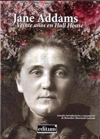 VEINTE AñOS EN HULL HOUSE. JANE ADDAMS | 9788416038510 | ADDAMS, JANE/MAURANDI GUIRADO, REMEDIOS | Cooperativa Cultural Rocaguinarda