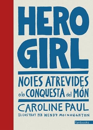 HERO GIRL | 9788416716661 | PAUL, CAROLINE | Cooperativa Cultural Rocaguinarda
