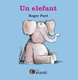 UN ELEFANT | 9788499759050 | PARé, ROGER | Cooperativa Cultural Rocaguinarda