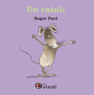 RATOLÍ, UN | 9788499759067 | PARé, ROGER | Cooperativa Cultural Rocaguinarda