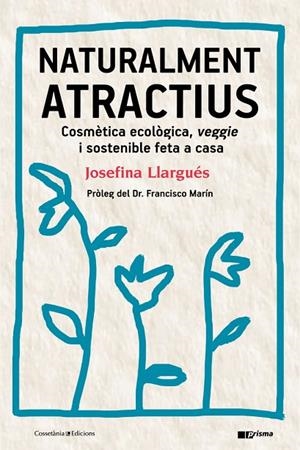 NATURALMENT ATRACTIUS | 9788490346211 | LLARGUéS TRUJOLS, JOSEFINA | Cooperativa Cultural Rocaguinarda
