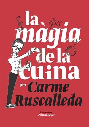 MÀGIA DE LA CUINA, LA  | 9788416670215 | RUSCALLEDA, CARME | Cooperativa Cultural Rocaguinarda