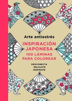 ARTE ANTIESTRéS: INSPIRACIóN JAPONESA. 100 LáMINAS PARA COLOREAR | 9788401015595 | VARIOS AUTORES | Cooperativa Cultural Rocaguinarda