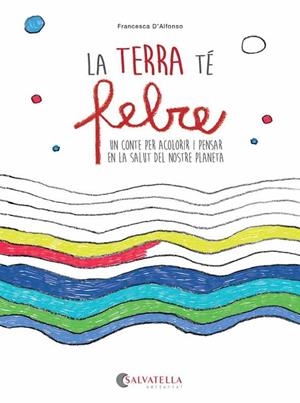 TERRA TÉ FEBRE, LA | 9788417091354 | D'ALFONSO, FRANCESCA | Cooperativa Cultural Rocaguinarda