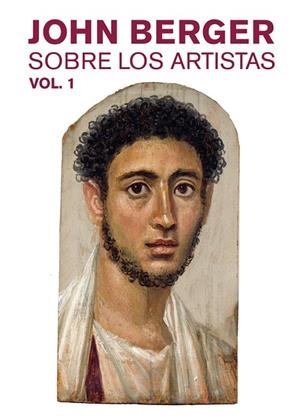 SOBRE LOS ARTISTAS. VOL. 1 | 9788425230325 | BERGER, JOHN | Cooperativa Cultural Rocaguinarda