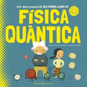 MEU PRIMER LLIBRE DE FÍSICA QUÀNTICA, EL | 9788426144799 | KAID-SALAH FERRóN, SHEDDAD | Cooperativa Cultural Rocaguinarda