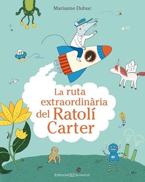 RUTA EXTRAORDINÀRIA DEL RATOLÍ CARTER, LA | 9788426144553 | DUBUC, MARIANNE | Cooperativa Cultural Rocaguinarda