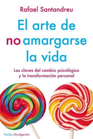 ARTE DE NO AMARGARSE LA VIDA, EL | 9788449332135 | SANTANDREU LORITE, RAFAEL | Cooperativa Cultural Rocaguinarda
