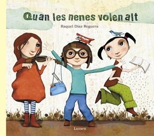 QUAN LES NENES VOLEN ALT | 9788448849030 | RAQUEL DíAZ REGUERA | Cooperativa Cultural Rocaguinarda