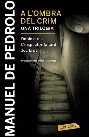 A L'OMBRA DEL CRIM: DOBLE O RES, L'INSPECTOR FA TARD I JOC BRUT | 9788417031404 | PEDROLO, MANUEL DE | Cooperativa Cultural Rocaguinarda
