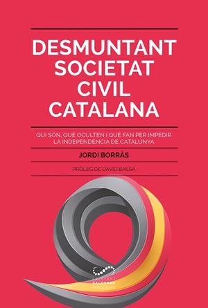 DESMUNTANT SOCIETAT CIVIL CATALANA | 9788494675355 | BORRàS ABELLó, JORDI | Cooperativa Cultural Rocaguinarda