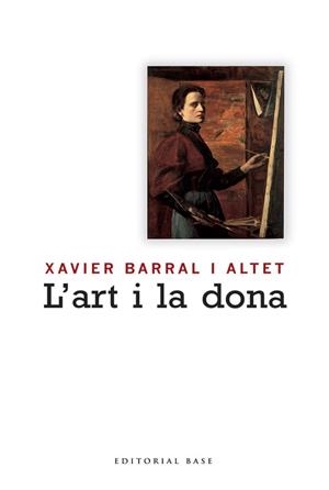 L'ART I LA DONA | 9788492437771 | BARRAL I ALTET, XAVIER | Cooperativa Cultural Rocaguinarda