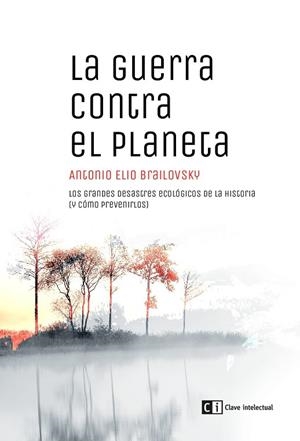 GUERRA CONTRA EL PLANETA, LA | 9788494794834 | BRAILOVSKY (ARGENTINO), ANTONIO ELIO | Cooperativa Cultural Rocaguinarda