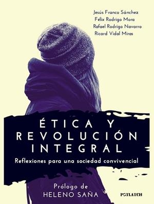 ÉTICA Y REVOLUCIÓN INTEGRAL | 9788469793725 | RODRIGO MORA, FéLIX/FRANCO SáNCHEZ, JESúS/RODRIGO NAVARRO, RAFAEL/VIDAL MIRAS, RICARD | Cooperativa Cultural Rocaguinarda