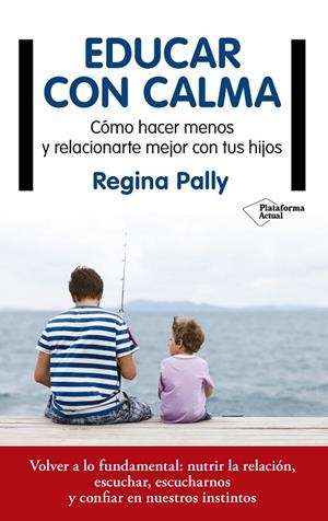 EDUCAR CON CALMA | 9788417114749 | PALLY, REGINA | Cooperativa Cultural Rocaguinarda