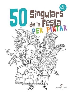 50 SINGULARS DE LA FESTA PER PINTAR. VOLUM 2 | 9788417000592 | ORTEGA BOLíVAR, JUAN | Cooperativa Cultural Rocaguinarda