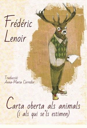 CARTA OBERTA ALS ANIMALS (I ALS QUI SE'LS ESTIMEN) | 9788494748424 | LENOIR, FRéDéRIC | Cooperativa Cultural Rocaguinarda