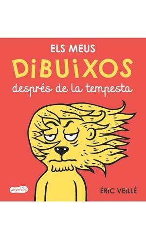 MEUS DIBUIXOS DESPRÉS DE LA TEMPESTA, ELS | 9788417222178 | VEILLé, ÉRIC | Cooperativa Cultural Rocaguinarda