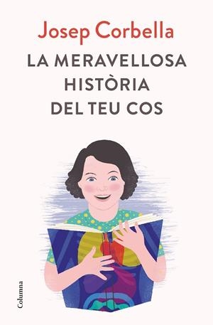 LA MERAVELLOSA HISTòRIA DEL TEU COS | 9788466423595 | CORBELLA, JOSEP | Cooperativa Cultural Rocaguinarda