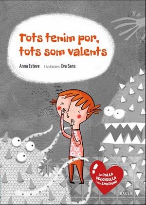 TOTS TENIM POR, TOTS SOM VALENTS | 9788447935383 | ESTEVE RàFOLS, ANNA | Cooperativa Cultural Rocaguinarda