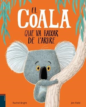 COALA QUE VA BAIXAR DE L'ARBRE, EL | 9788447935758 | BRIGHT, RACHEL | Cooperativa Cultural Rocaguinarda