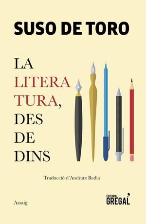 LA LITERATURA, DES DE DINS | 9788417082529 | DE TORO SANTOS, SUSO | Cooperativa Cultural Rocaguinarda