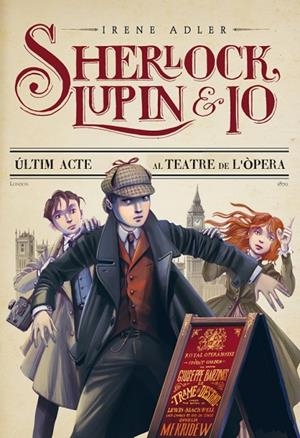 SHERLOCK LUPIN I JO 2. ÚLTIM ACTE AL TEATRE DE L'ÒPERA | 9788415790013 | ADLER, IRENE | Cooperativa Cultural Rocaguinarda