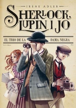 SHERLOCK LUPIN I JO 1. EL TRIO DE LA DAMA NEGRA | 9788499329024 | ADLER, IRENE | Cooperativa Cultural Rocaguinarda