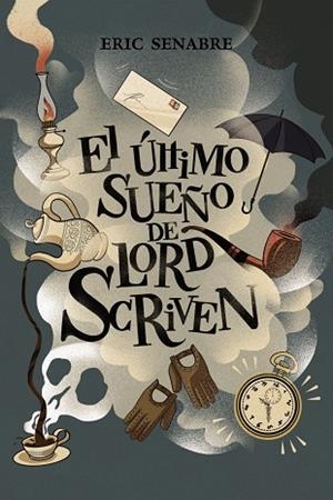ÚLTIMO SUEÑO DE LORD SCRIVEN, EL | 9788469834961 | SENABRE, ERIC | Cooperativa Cultural Rocaguinarda