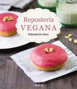 REPOSTERíA VEGANA | 9788441539297 | MARTíNEZ GUTIéRREZ, CRISTINA/CORTéS FRAU, LLUíS | Cooperativa Cultural Rocaguinarda