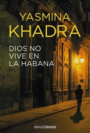 DIOS NO VIVE EN LA HABANA | 9788491048718 | KHADRA, YASMINA | Cooperativa Cultural Rocaguinarda