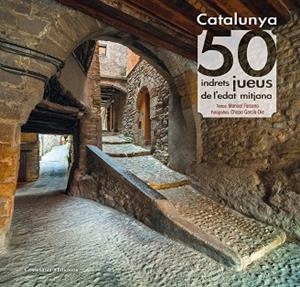 CATALUNYA: 50 INDRETS JUEUS DE L'EDAT MITJANA | 9788490346501 | FORCANO I APARICIO, MANUEL | Cooperativa Cultural Rocaguinarda