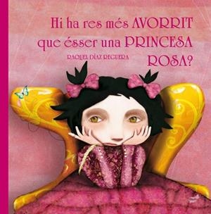 HI HA RES MéS AVORRIT QUE éSSER UNA PRINCESA ROSA? | 9788416817221 | DíAZ REGUERA, RAQUEL | Cooperativa Cultural Rocaguinarda