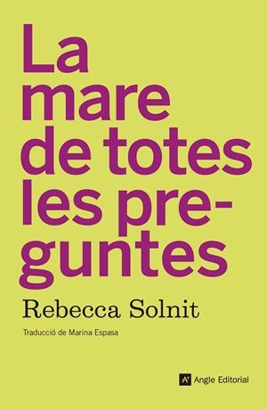 MARE DE TOTES LES PREGUNTES, LA | 9788417214210 | SOLNIT, REBECCA | Cooperativa Cultural Rocaguinarda
