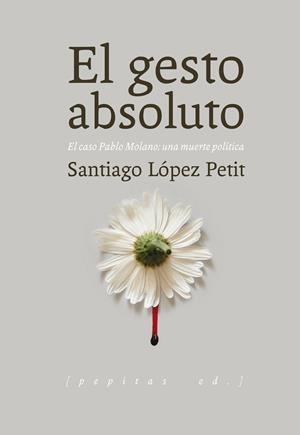 GESTO ABSOLUTO, EL | 9788415862642 | LóPEZ PETIT, SANTIAGO | Cooperativa Cultural Rocaguinarda