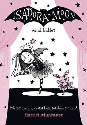 ISADORA MOON VA AL BALLET (LA ISADORA MOON), LA | 9788420487441 | HARRIET MUNCASTER | Cooperativa Cultural Rocaguinarda