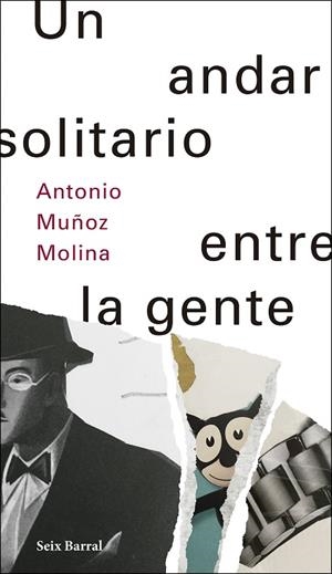 ANDAR SOLITARIO ENTRE LA GENTE, UN | 9788432233500 | MUñOZ MOLINA, ANTONIO | Cooperativa Cultural Rocaguinarda
