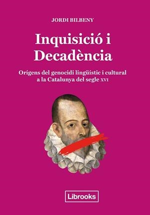 INQUISICIó I DECADèNCIA | 9788494666896 | BILBENY I ALSINA, JORDI | Cooperativa Cultural Rocaguinarda
