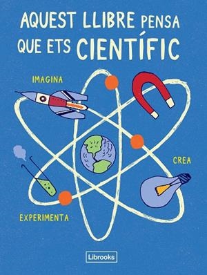 AQUEST LLIBRE PENSA QUE ETS CIENTíFIC | 9788494509513 | LONDON SCIENCE MUSEUM | Cooperativa Cultural Rocaguinarda
