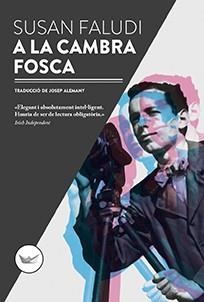 A LA CAMBRA FOSCA | 9788417339067 | FALUDI, SUSAN | Cooperativa Cultural Rocaguinarda