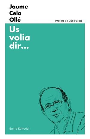 US VOLIA DIR... | 9788497666053 | CELA OLLé, JAUME | Cooperativa Cultural Rocaguinarda