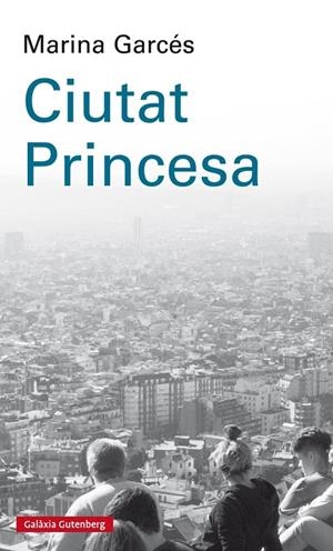 CIUTAT PRINCESA | 9788417088880 | GARCéS, MARINA | Cooperativa Cultural Rocaguinarda