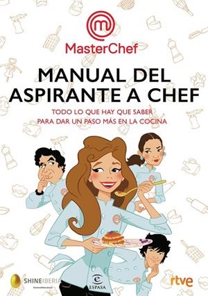 MANUAL DEL ASPIRANTE A CHEF | 9788467052008 | SHINE/RTVE | Cooperativa Cultural Rocaguinarda