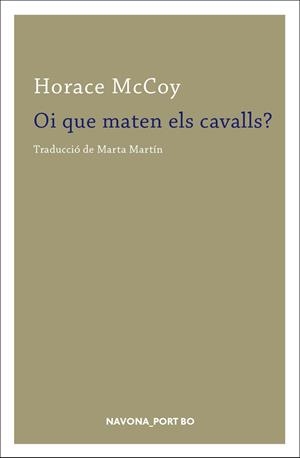 OI QUE MATEN ELS CAVALLS? | 9788417181222 | MCCOY, HORACE | Cooperativa Cultural Rocaguinarda