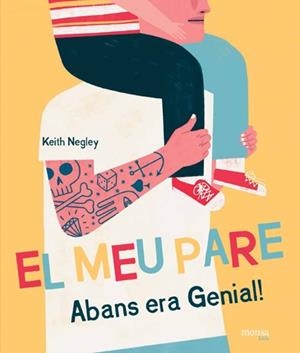 MEU PARE ABANS ERA GENIAL!, EL | 9788416500727 | KEITH NEGLEY | Cooperativa Cultural Rocaguinarda